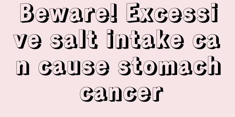 Beware! Excessive salt intake can cause stomach cancer