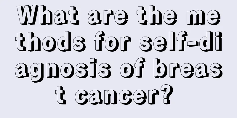 What are the methods for self-diagnosis of breast cancer? 