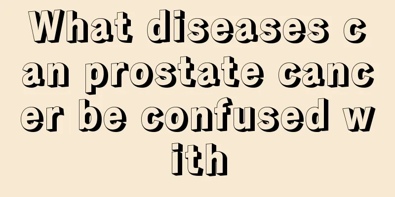 What diseases can prostate cancer be confused with