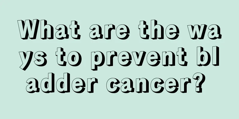 What are the ways to prevent bladder cancer? 