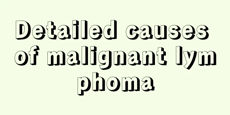 Detailed causes of malignant lymphoma