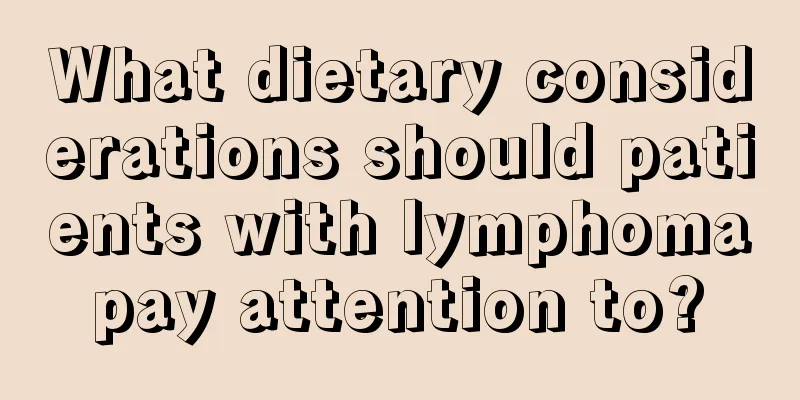 What dietary considerations should patients with lymphoma pay attention to? 