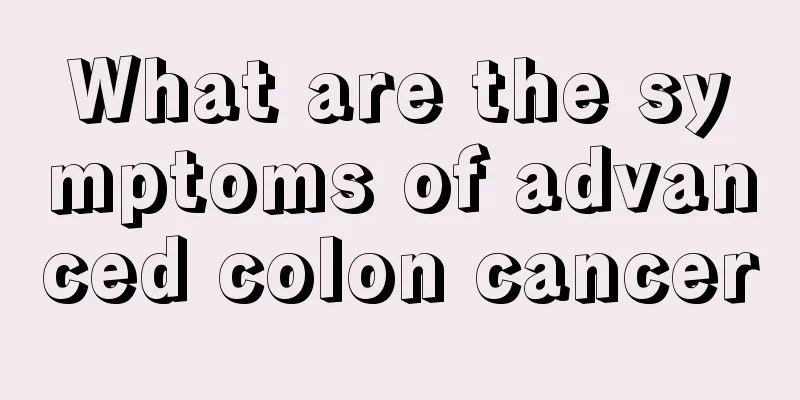 What are the symptoms of advanced colon cancer