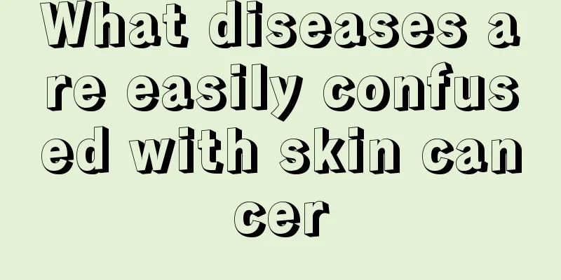 What diseases are easily confused with skin cancer