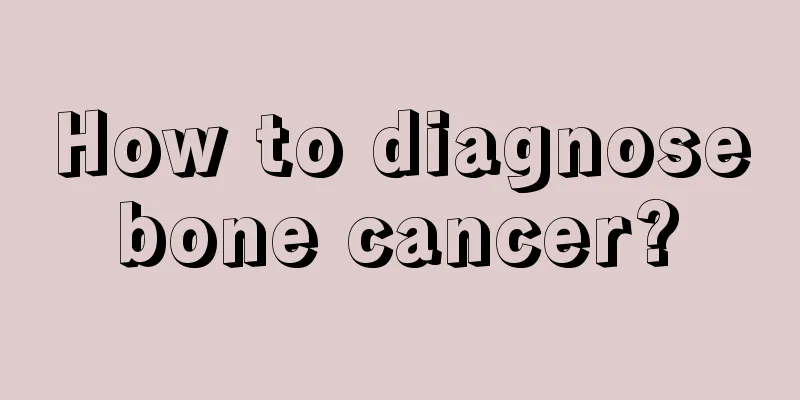 How to diagnose bone cancer? 