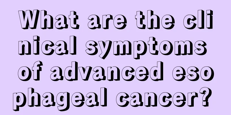 What are the clinical symptoms of advanced esophageal cancer? 