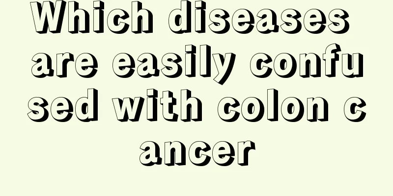 Which diseases are easily confused with colon cancer