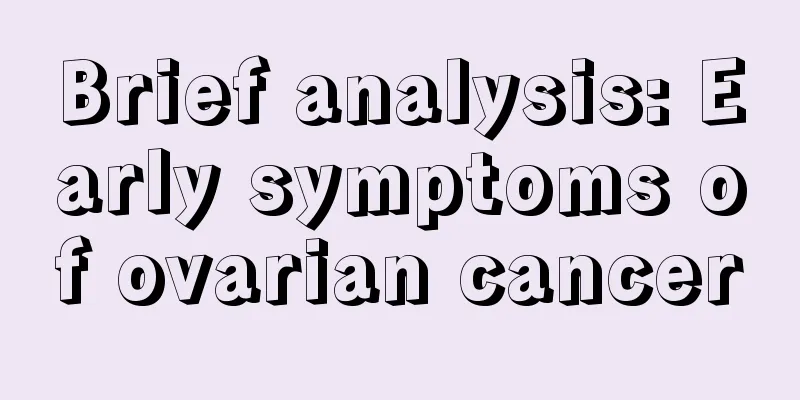 Brief analysis: Early symptoms of ovarian cancer