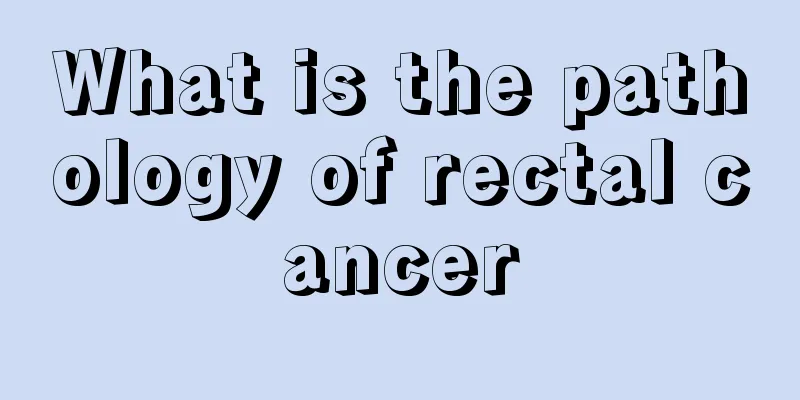 What is the pathology of rectal cancer