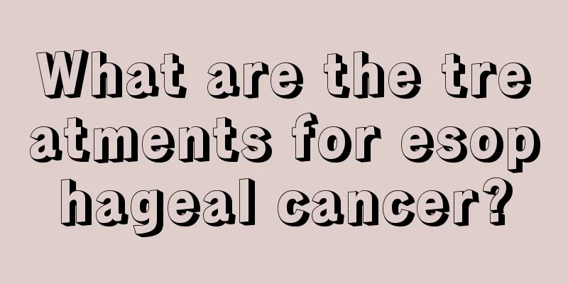 What are the treatments for esophageal cancer?