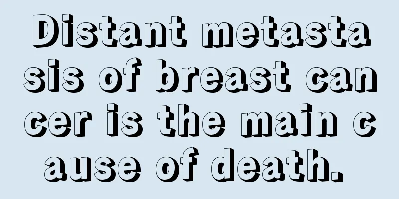 Distant metastasis of breast cancer is the main cause of death. 