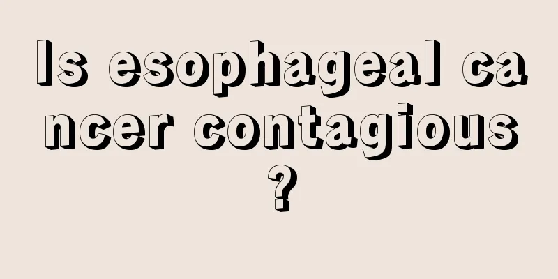 Is esophageal cancer contagious?