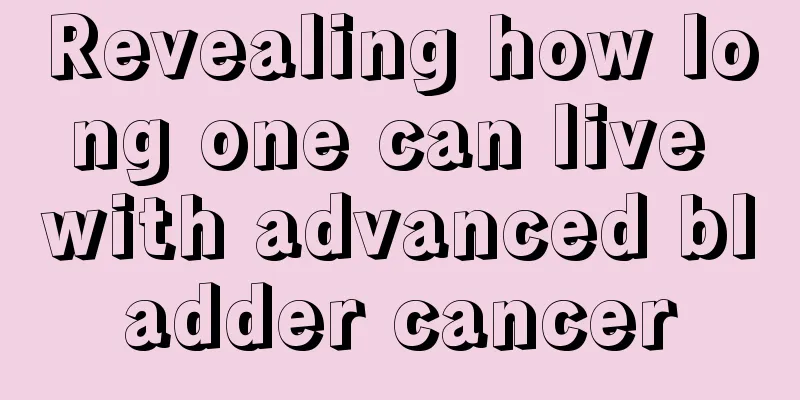 Revealing how long one can live with advanced bladder cancer