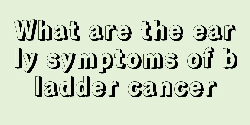 What are the early symptoms of bladder cancer