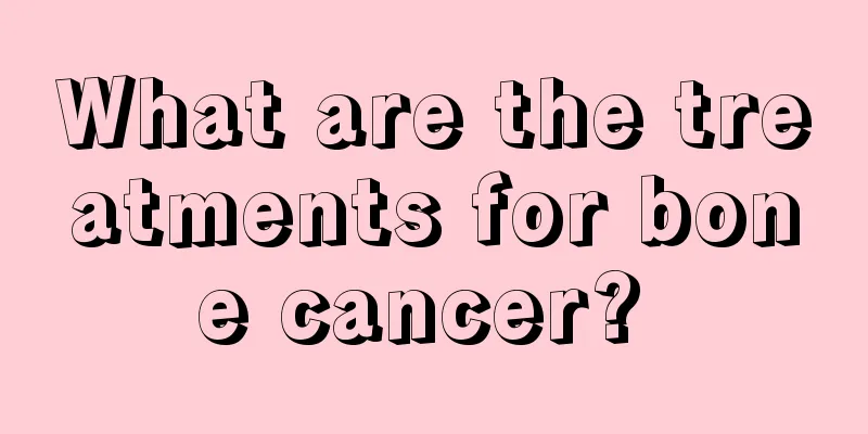 What are the treatments for bone cancer? 