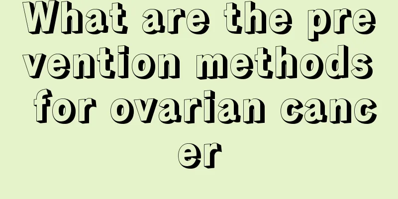 What are the prevention methods for ovarian cancer