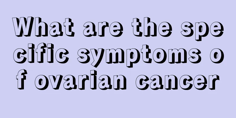 What are the specific symptoms of ovarian cancer