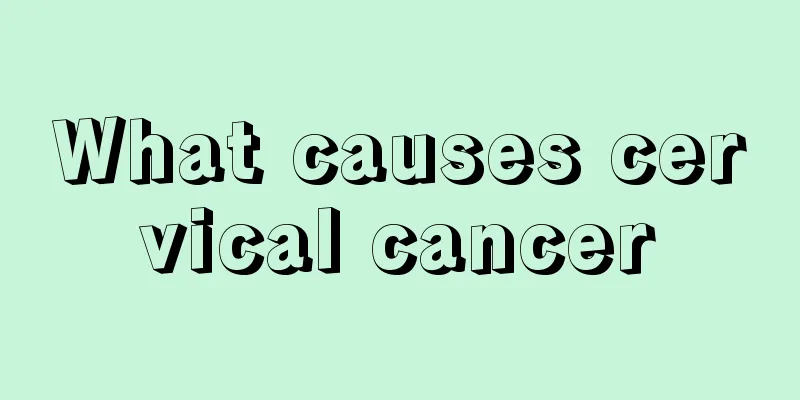 What causes cervical cancer