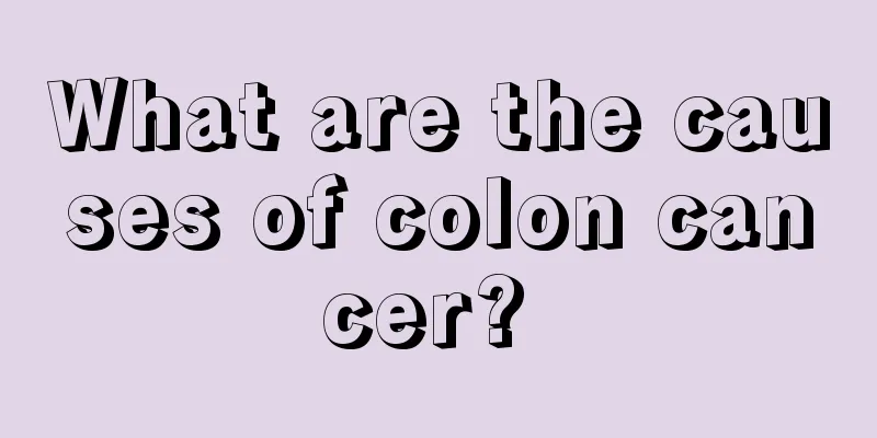 What are the causes of colon cancer? 