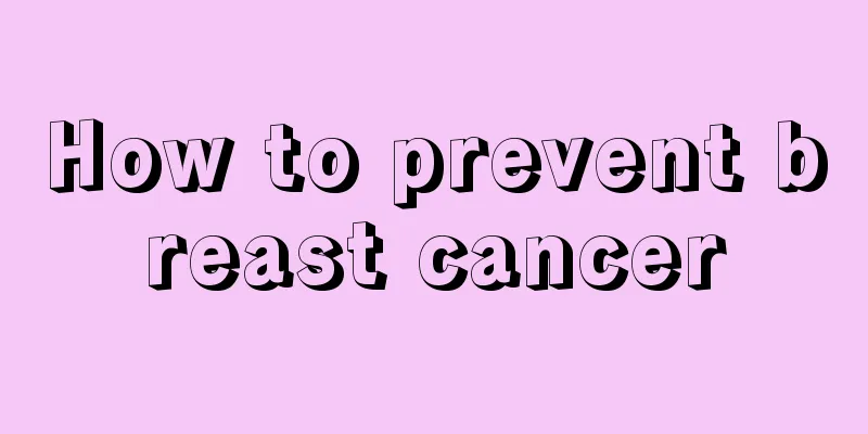 How to prevent breast cancer
