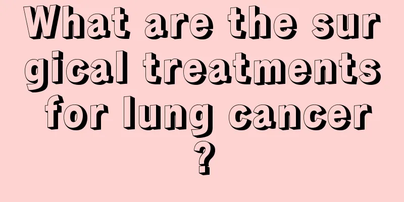 What are the surgical treatments for lung cancer?