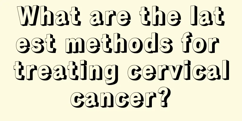 What are the latest methods for treating cervical cancer? 
