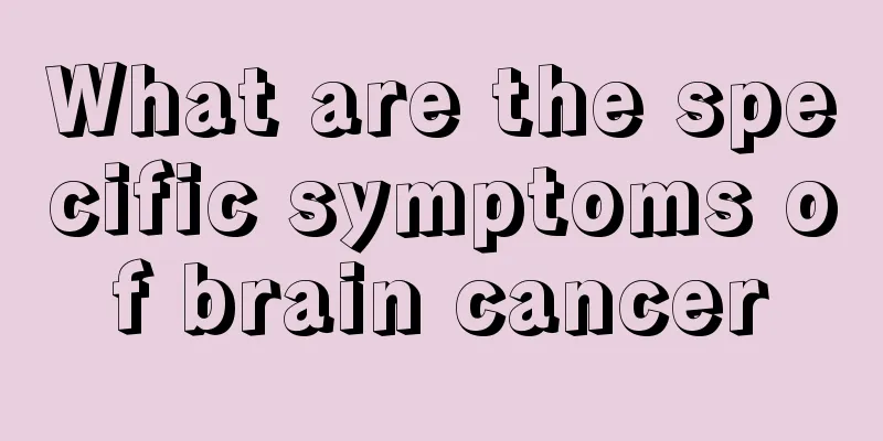What are the specific symptoms of brain cancer