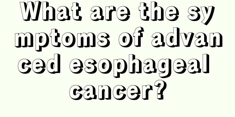 What are the symptoms of advanced esophageal cancer?