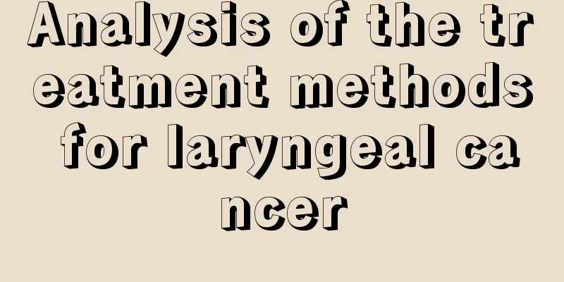 Analysis of the treatment methods for laryngeal cancer