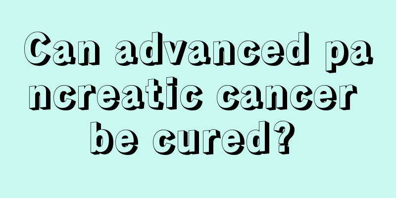 Can advanced pancreatic cancer be cured? 