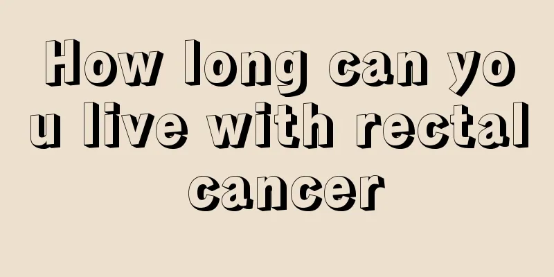 How long can you live with rectal cancer