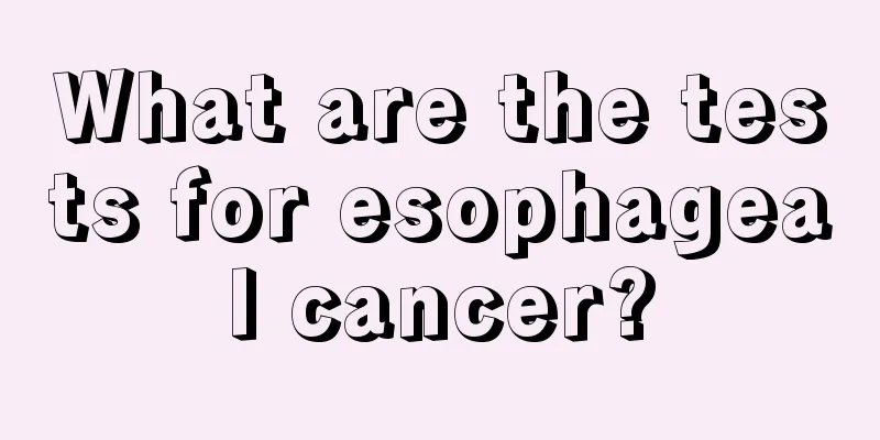 What are the tests for esophageal cancer?