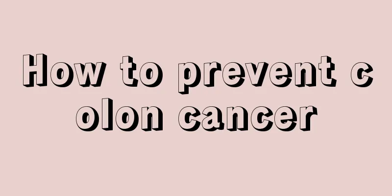 How to prevent colon cancer