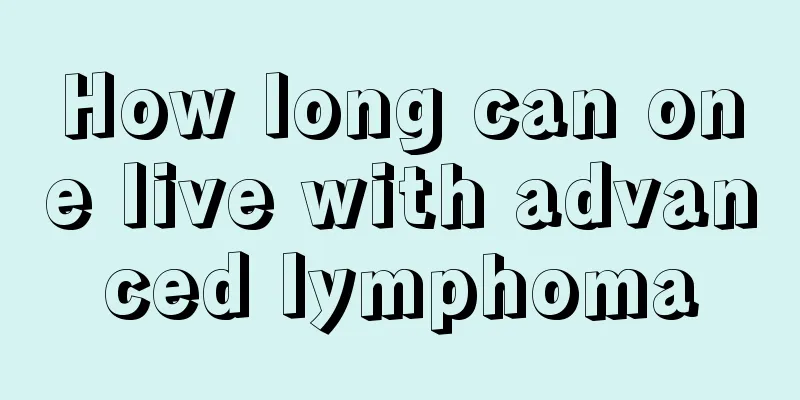 How long can one live with advanced lymphoma