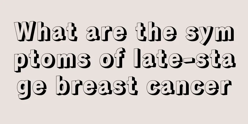 What are the symptoms of late-stage breast cancer