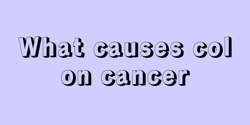 What causes colon cancer