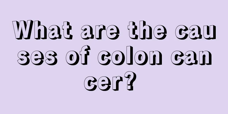 What are the causes of colon cancer? 