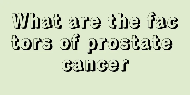 What are the factors of prostate cancer