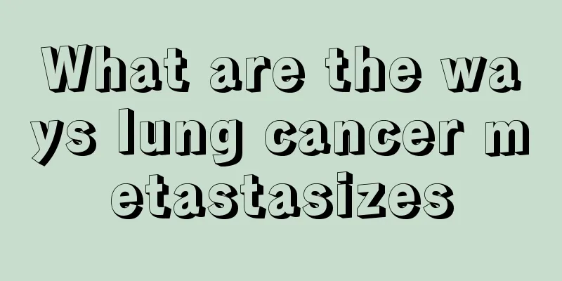 What are the ways lung cancer metastasizes