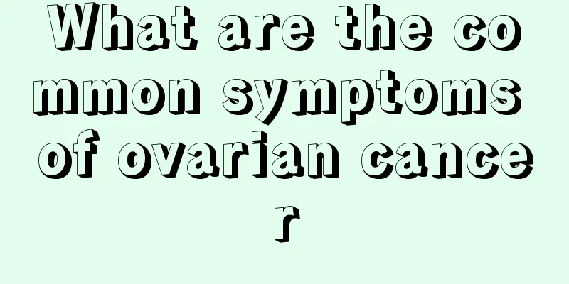 What are the common symptoms of ovarian cancer