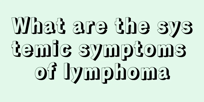 What are the systemic symptoms of lymphoma