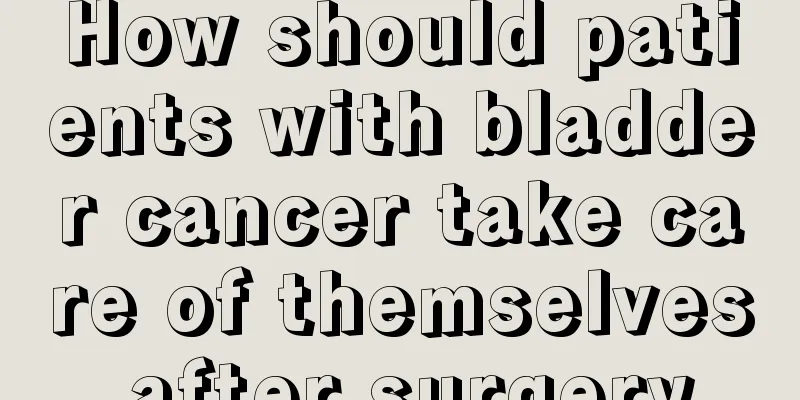 How should patients with bladder cancer take care of themselves after surgery
