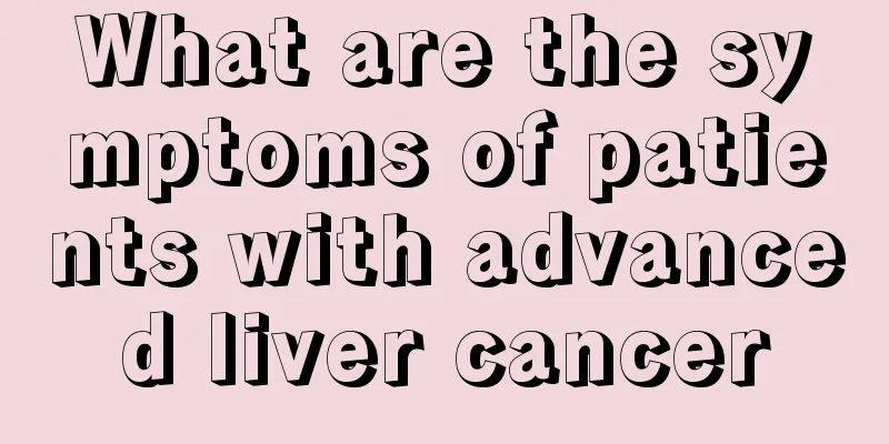 What are the symptoms of patients with advanced liver cancer