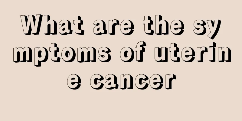 What are the symptoms of uterine cancer