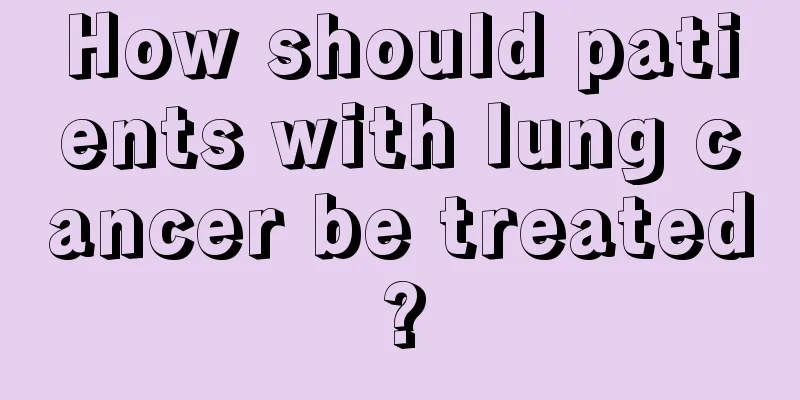 How should patients with lung cancer be treated?