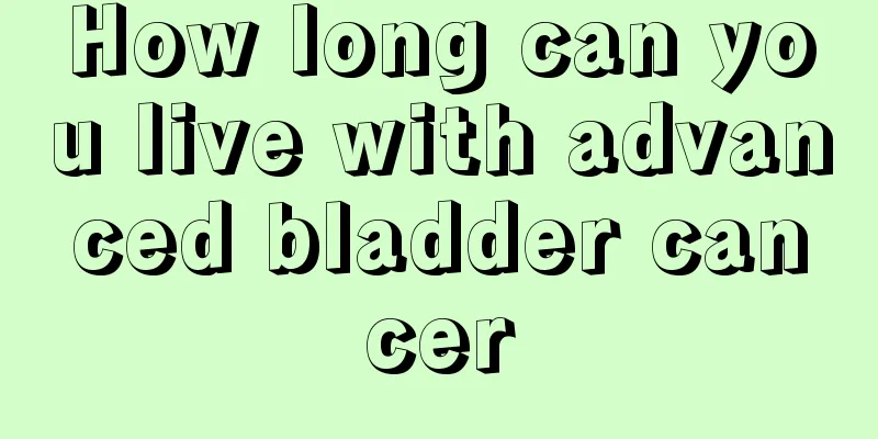 How long can you live with advanced bladder cancer