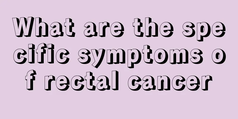 What are the specific symptoms of rectal cancer