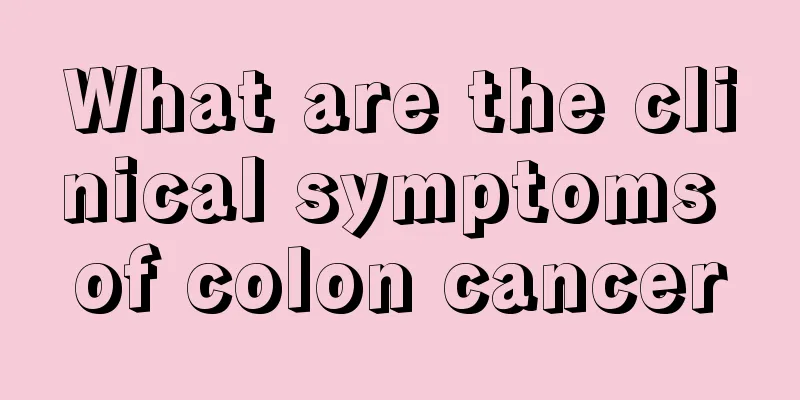 What are the clinical symptoms of colon cancer