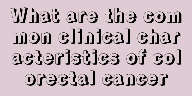 What are the common clinical characteristics of colorectal cancer