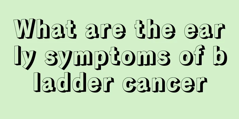 What are the early symptoms of bladder cancer